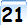 21