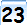 23